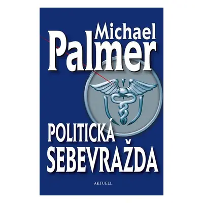 Politická sebevražda - Michael Palmer