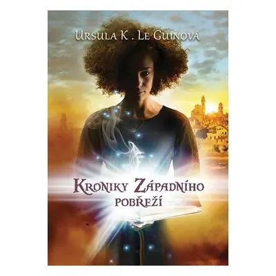 Kroniky Západního pobřeží - omnibus - Ursula K. Le Guin