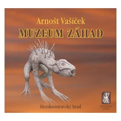 Muzeum záhad - Slezskoostravský hrad, 2. vydání - Arnošt Vašíček