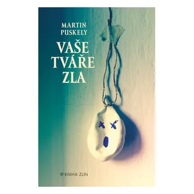 Vaše tváře zla - Martin Puskely