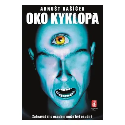 Oko Kyklopa - Zahrávat si s osudem může být osudné - Arnošt Vašíček