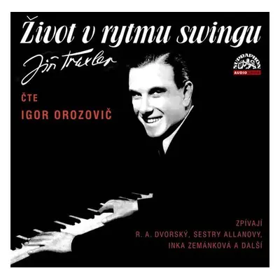 Život v rytmu swingu - 2 CD (Čte Igor Orozovič) - Jiří Traxler