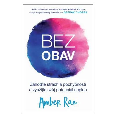 Bez obav - Zahoďte strach a pochybnosti a využijte svůj potenciál naplno - Amber Rae