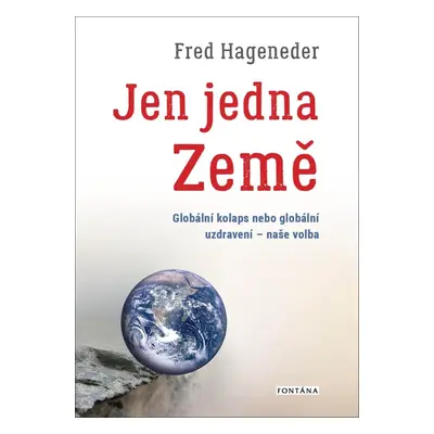 Jen jedna Země - Globální kolaps nebo globální uzdravení - naše volba - Fred Hageneder