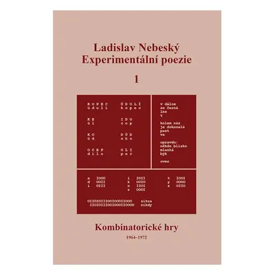 Experimentální poezie 1 - Kombinatorické hry (1964-1972) - Ladislav Nebeský