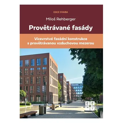 Provětrávané fasády - Vícevrstvá fasádní konstrukce s provětrávanou vzduchovou mezerou - Miloš R