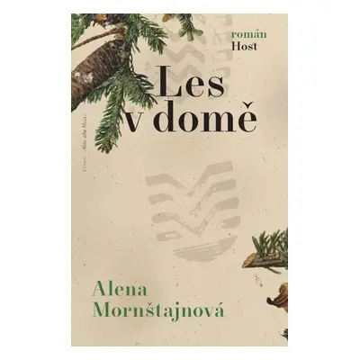 Les v domě, 1. vydání - Alena Mornštajnová