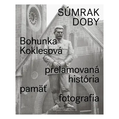 Súmrak doby - Bohunka Koklesová