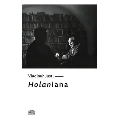 Holaniana - Vladimír Justl