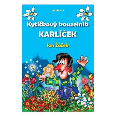 Kytičkový kouzelník Karlíček - Jan Žáček