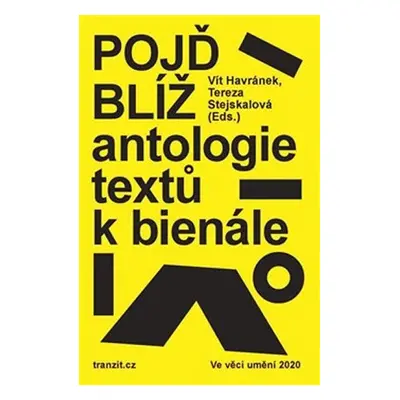 Pojď blíž - Antologie textů k bienále Ve věci umění 2020 - Vít Havránek