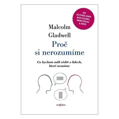 Proč si nerozumíme - Co bychom měli vědět o lidech, které neznáme - Malcolm Gladwell