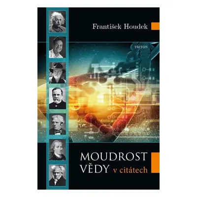 Moudrost vědy v citátech - František Houdek