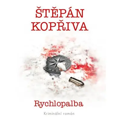 Rychlopalba - Kriminální román - Štěpán Kopřiva