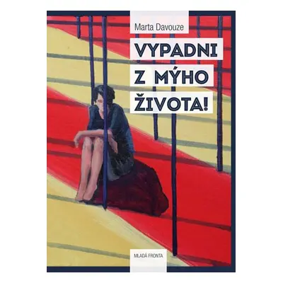 Vypadni z mýho života! - Marta Davouze