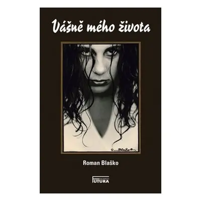 Vášně mého života - Roman Blaško