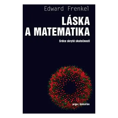 Láska a matematika - Srdce skryté skutečnosti - Edward Frenkel