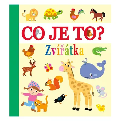 Co je to? - Zvířátka - Kolektiv autorů