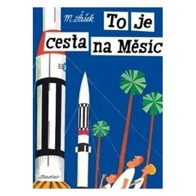 To je cesta na Měsíc - Miroslav Šašek