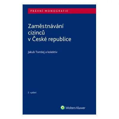 Zaměstnávání cizinců v České republice, 2. vydání - Jakub Tomšej