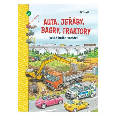 Auta, jeřáby, bagry, traktory - Velká kniha vozidel