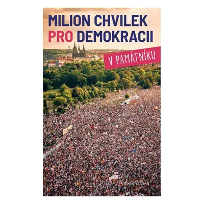 Milion chvilek pro demokracii v památníku - Nikola Staňková