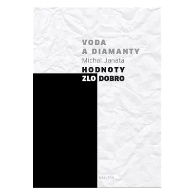 Voda a diamanty - Hodnoty, zlo, dobro - Michal Janata