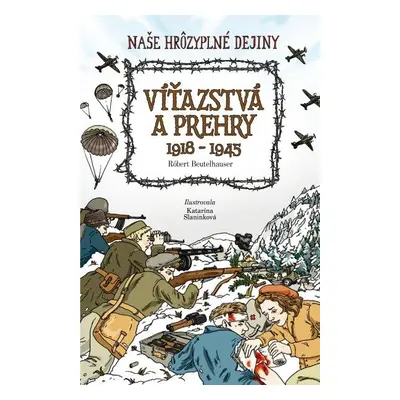 Víťazstvá a prehry 1918-1945 - Robert Beutelhauser