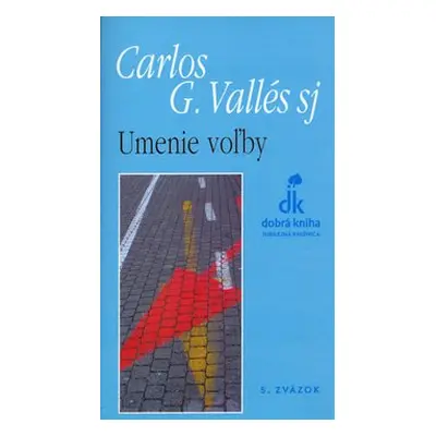 Umenie voľby - Carlos G. Vallés