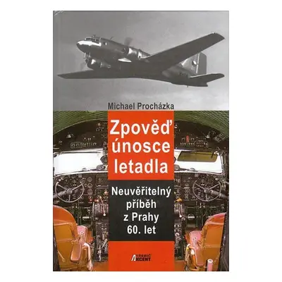 Zpověď únosce letadla - Michal Procházka