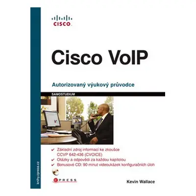 Cisco VoIP Autorizovaný výukový průvodce - Kevin Wallace