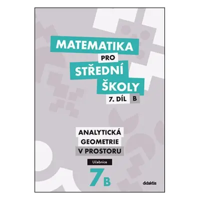 Matematika pro SŠ 7.díl B - Učebnice - Jan Vondra