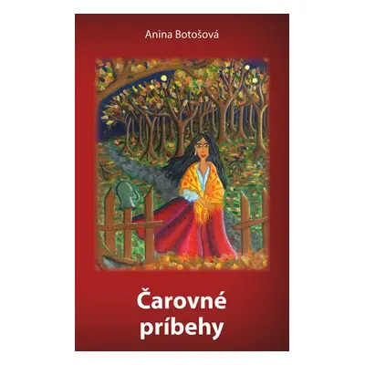 Čarovné príbehy - Anina Botošová