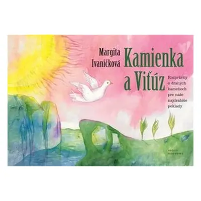 Kamienka a Viťúz - Margita Ivaničková; Alena Wagnerová