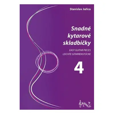 Snadné kytarové skladbičky 4 - Stanislav Juřica