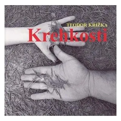 Krehkosti - Teodor Křižka