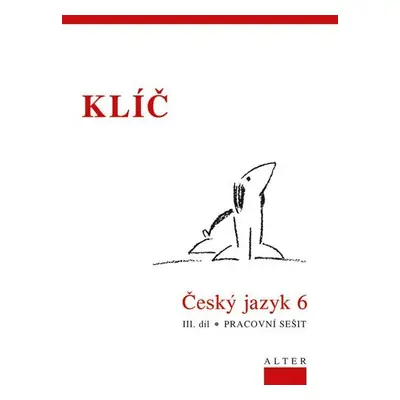 Klíč Český jazyk 6/III. díl, Pracovní sešit - kolektiv autorů