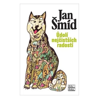 Údolí nejčistších radostí - Jan Šmíd