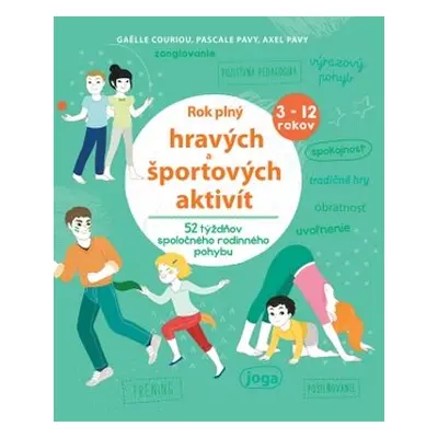 Rok plný hravých a športových aktivít - Gaelle Gouiriou; Pascale Pavy; Axel Pavy