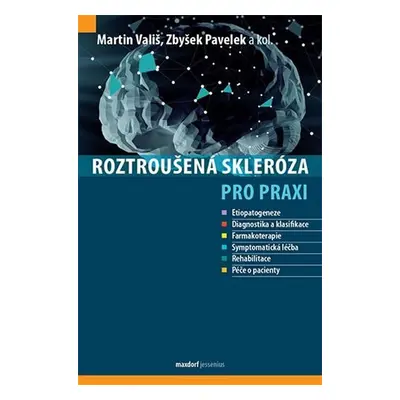 Roztroušená skleróza pro praxi, 1. vydání - Martin Vališ