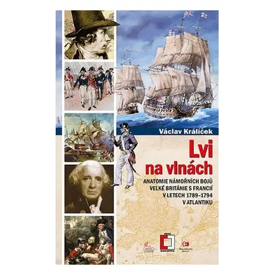 Lvi na vlnách - Anatomie námořních bojů Velké Británie s Francií v letech 1789-1794 v Atlantiku 