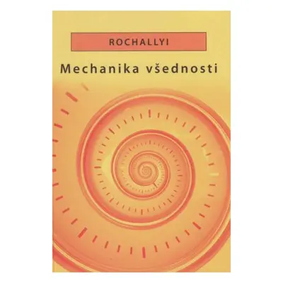 Mechanika všednosti - Radoslav Rochallyi