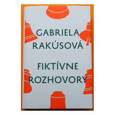 Fiktívne rozhovory - Gabriela Rakúsová