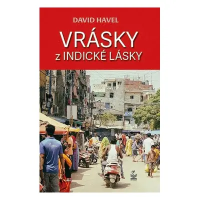 Vrásky z indické lásky - David Havel