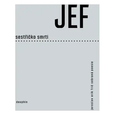 Sestřičko smrti - sebraná poesie - Jaroslav Erik Frič