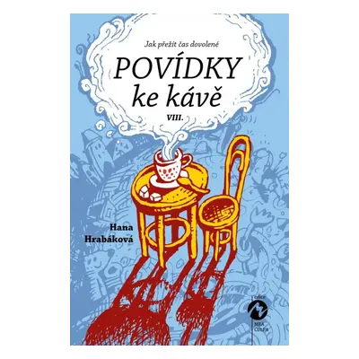 Povídky ke kávě VIII. aneb Jak přežít čas dovolené - Hana Hrabáková