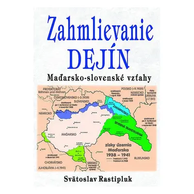 Zahmlievanie dejín - Svätopluk Rastipluk