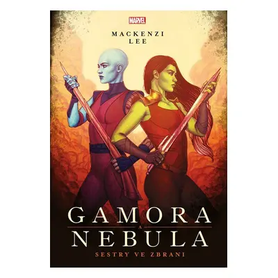 Marvel Gamora a Nebula - Sestry ve zbrani - Mackenzi Leeová