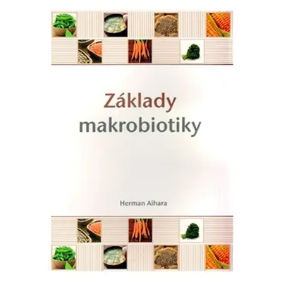 Základy makrobiotiky - Herman Aihara