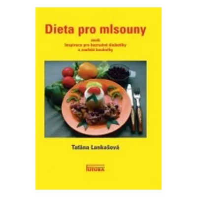 Dieta pro mlsouny - Taťána Lankašová